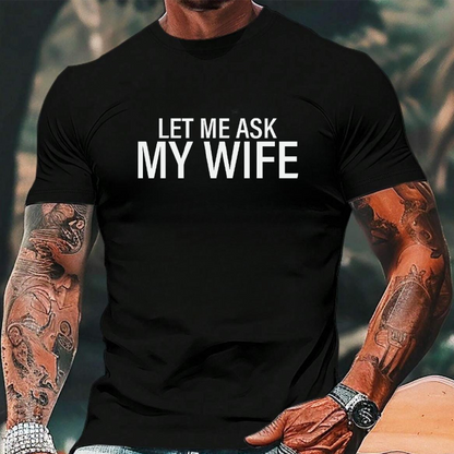"Lass mich mal meine Frau fragen" - Lustiges Print-Shirt für Männer